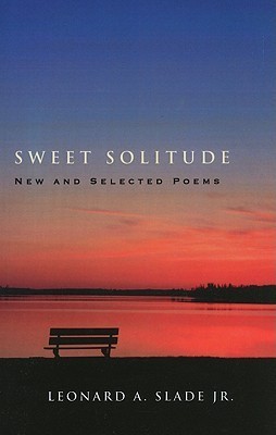Sweet Solitude by Leonard A. Slade Jr.