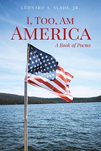 I, Too, am America by Leonard A. Slade Jr. 